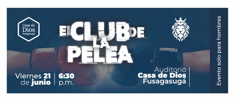 evento titulado el club de la pelea. Fecha viernes 21 de junio de 2024, hora 6:30 pm, auditorio Casa de Dios Fusagasugá